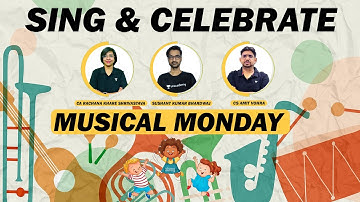 Musical Monday | Sing & Celebrate | CA Rachana Khare Shrivastava