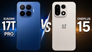 Xiaomi 17T Pro Vs OnePlus 15 - Which One is Better For You ⚡