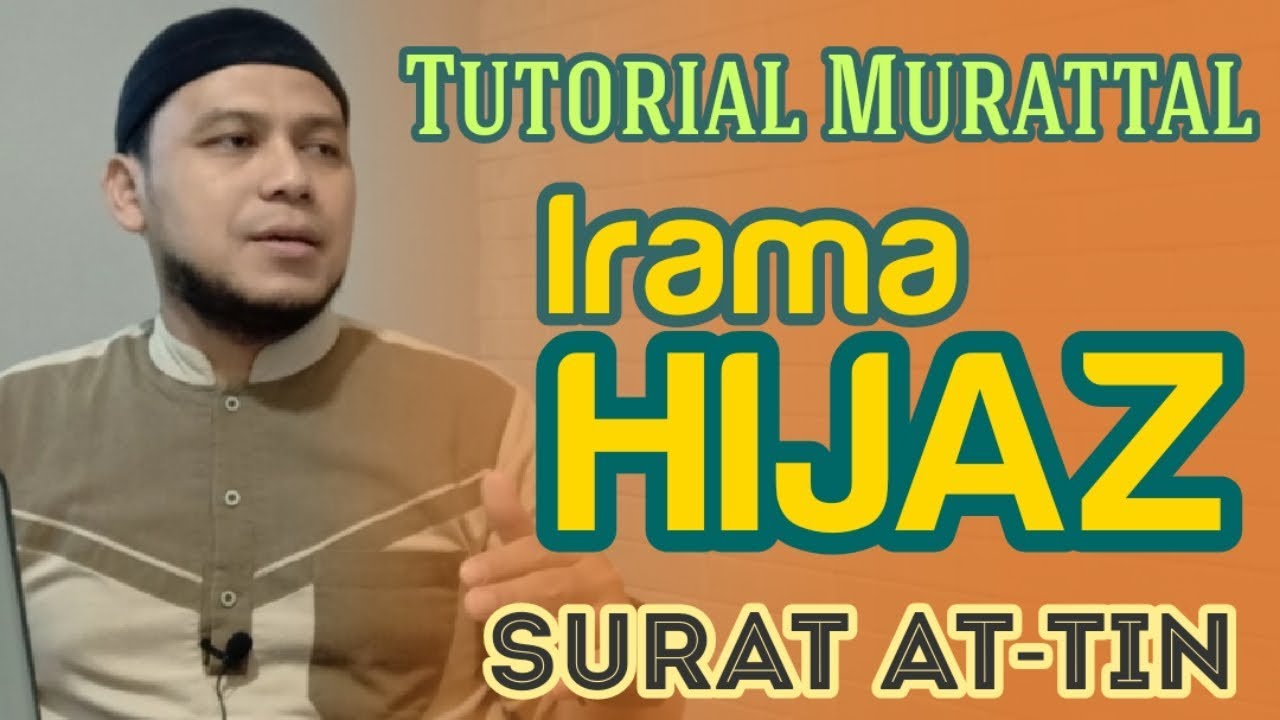 Tutorial dan Cara Mudah Bacaan Murattal Irama Hijaz - Surat At Tin