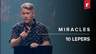 Miracles: 10 Lepers - Be The One // Pastor Justin Miller (Teaching Only)