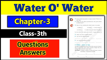 Chapter 3 Water O Water Class 3 Question Answer | Class 3 EVS Unit 3 | Environmental | Solution