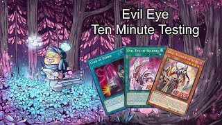 EVIL EYE - Ten Minute Testing 2/6/19
