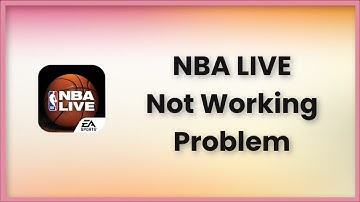 NBA LIVE MOBILE Not Working Problem - Android & Ios