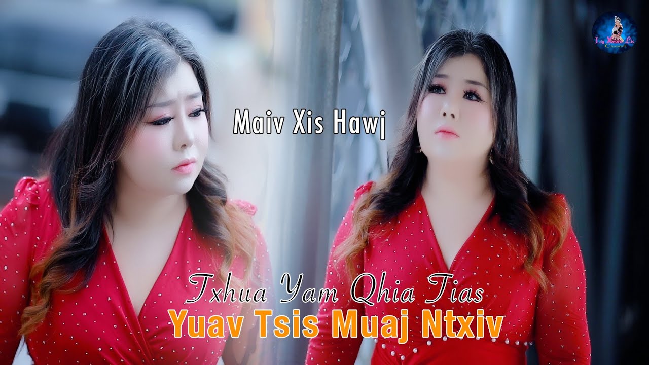 Txhua Yam Qhia Tias Yuav Tsis Muaj Ntxiv ( Maiv xis Hawj ) Nkauj Tawm Tshiab 2026 Ua tsaug pab mloog