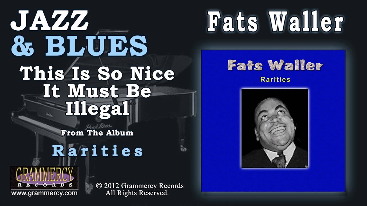 Fats Waller - This Is So Nice It Must Be Illegal