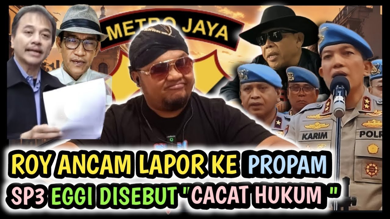 ROY SURYO ANCAM "LAPOR PROPAM" . SP3 EGGI SUDJANA DISEBUT "CACAT HUKUM" 🙄