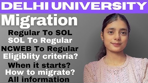 Delhi University | Migration process | Regular to sol | sol to regular | Eligiblity | How to migrate