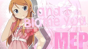 I blame you ! ᴹᴱᴾ ►DⱭS◄ ;;