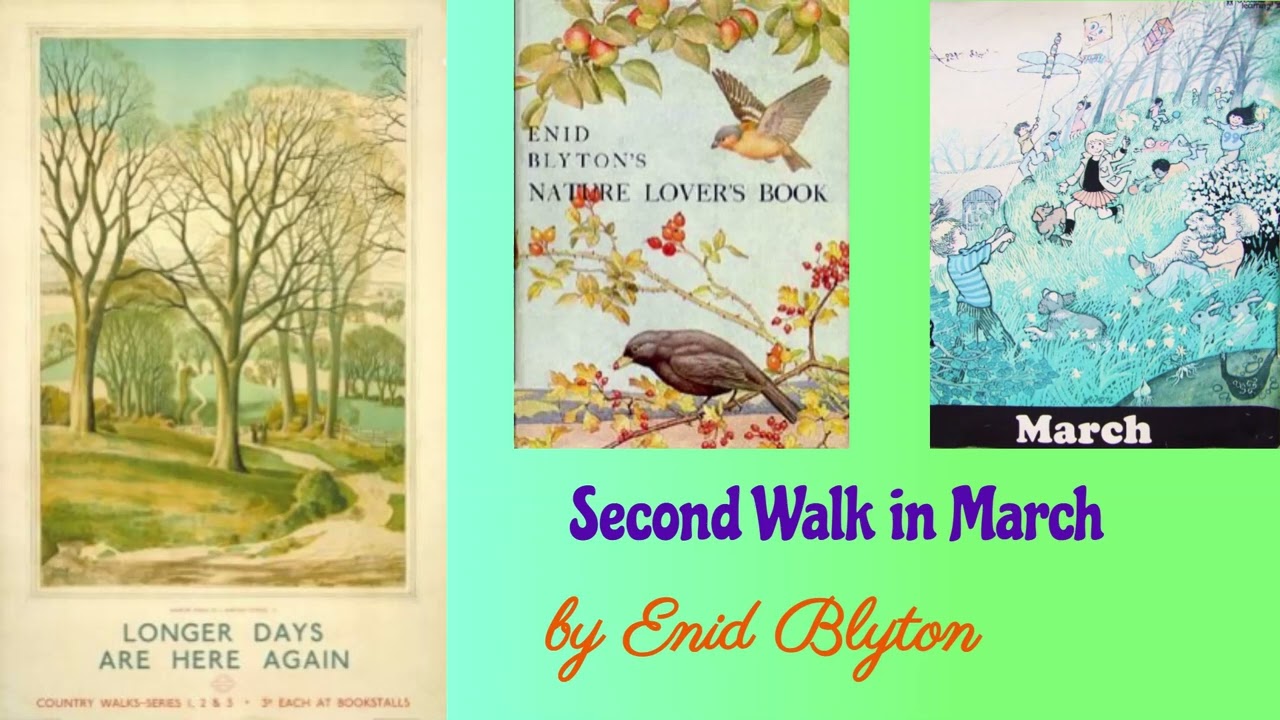 SECOND WALK IN MARCH from The Nature Lover's Book by Enid Blyton  With music and sound effects