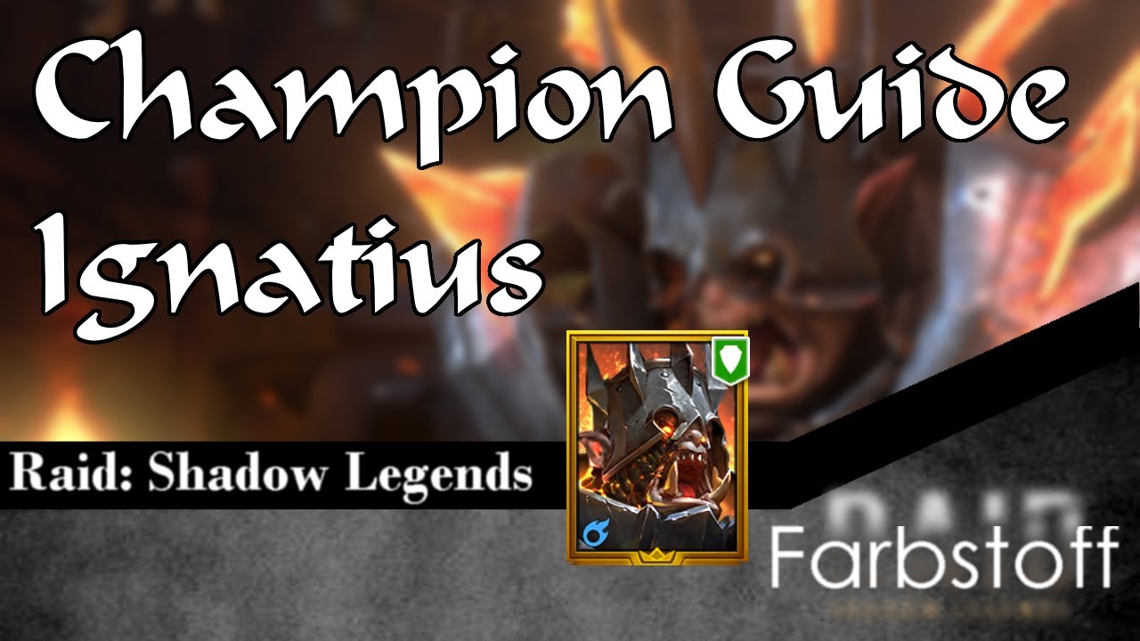 Raid Shadow Legends Champion Guide Ignatius Youtube
