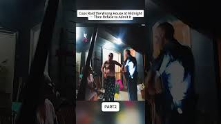 Cops Raid the Wrong House at Midnight.. Then Refuse to Admit It