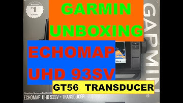 GARMIN ECHOMAP UHD 93SV WITH THE NEW GT56 TRANSDUCER  - UNBOXING