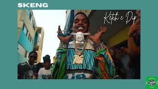 Skeng - Ketch e Dip (Official Audio)
