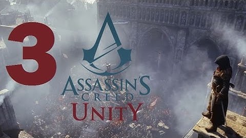 Assassin’s Creed Unity Playthrough Part 3 PS4 HD
