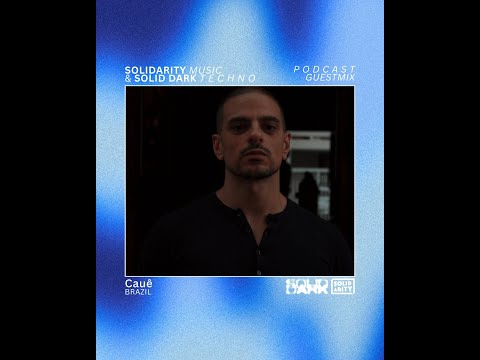 Solidarity Music Podcast | #37 Guestmix by Cauê