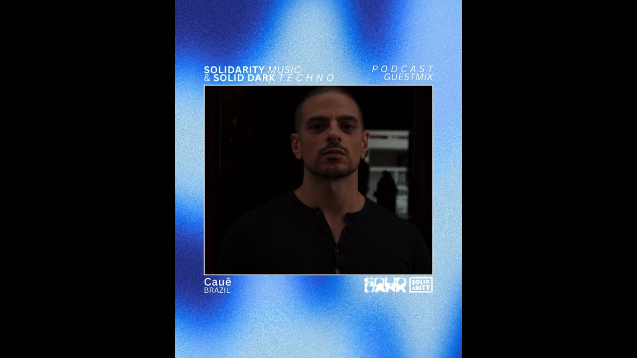 Solidarity Music Podcast | #37 Guestmix by Cauê