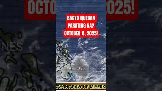 BAGYO QUEDAN PARATING NA! || OCTOBER 8, 2025 LAGAY NG PANAHON! WEATHER UPDATE TODAY!