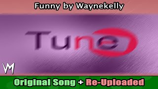 Funny by Waynekelly (Original Songs) | Re-Uploaded