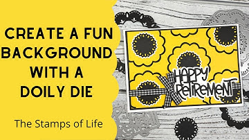 Create a Fun Background with a Doily Die | The Stamps of Life