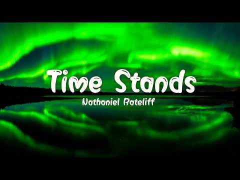 Nathaniel Rateliff ~ Time Stands (Lyrics)