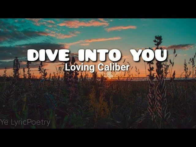 DIVE INTO YOU (lyrics) | Loving Caliber class=