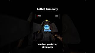 #short  Lethal Company versión youtuber