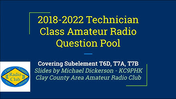 EXPIRED - Replaced w/ New Version #10  Tech Class Question Pool covering Subelements T6D,T7A,T7B