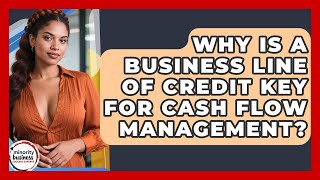 Why Is A Business Line Of Credit Key For Cash Flow Management? - Minority Business Success Experts