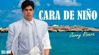 Jerry Rivera - Cara de Niño