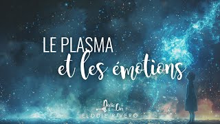 Le Plasma Crée Notre Réalité En Fonction De Nos Emotions