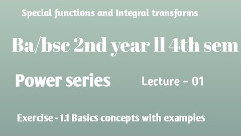 Power series ll chapter 1 ll special functions and integral transform ll Ba/bsc 2nd year