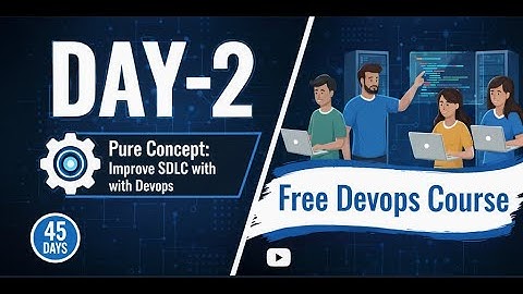 Day 2 (Telugu)  Pure Concept : Improve SDLC with DevOps | Free DevOps Course 45days| #devopscourse