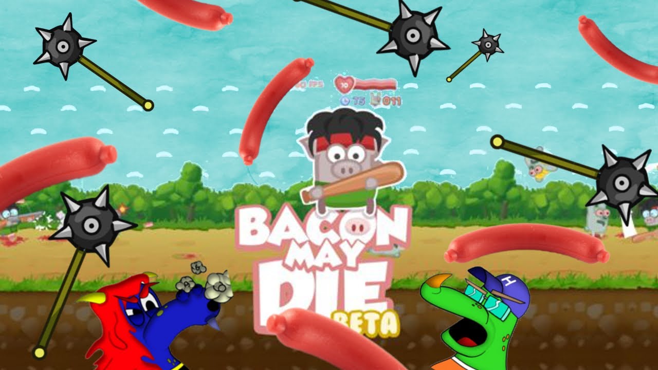 BACON MAY DIE BETA ACCEPT MY MACE LOVE! YouTube
