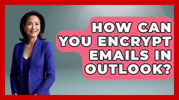 How Can You Encrypt Emails in Outlook? - TheEmailToolbox.com