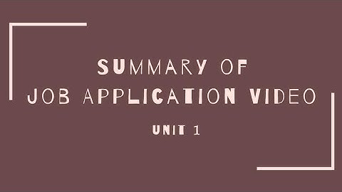 Summary of Job Aplication Video Unit 1 | English Language Proficiency R.13