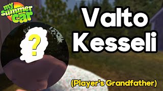 Valto Kesseli (Player's Grandfather) My Summer Car Story Explained