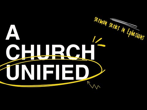 A Unified Church - Week 13