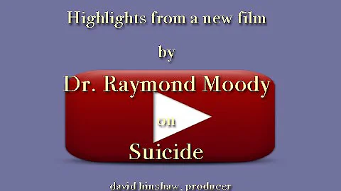 Raymond Moody on Suicide