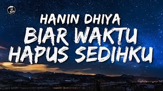 Hanin Dhiya - Biar Waktu Hapus Sedihku (Lyrics/Lirik) - ytaudioofficial