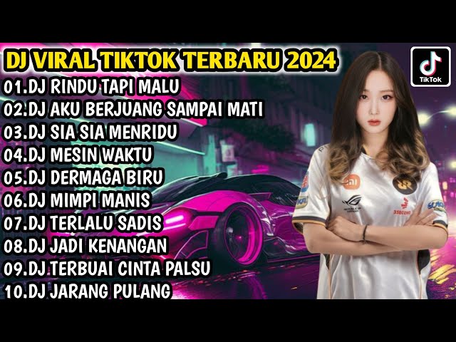 DJ VIRAL TIKTOK TERBARU 2024 | DJ RINDU TAPI MALU - DJ AKU BERJUANG SAMPAI MATI FULL BASS class=