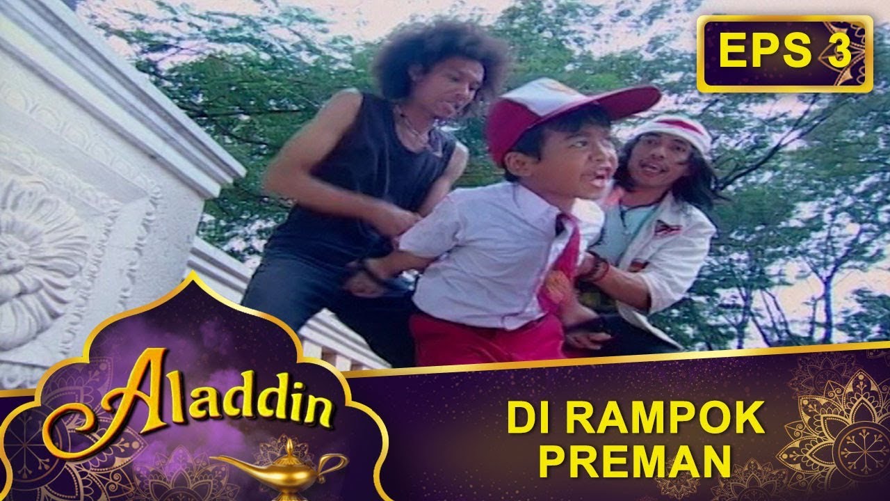 GAWAT Aladdin Di Rampok Preman  -  Aladdin Eps 3 Part 1
