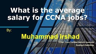 What is the average salary for CCNA jobs?