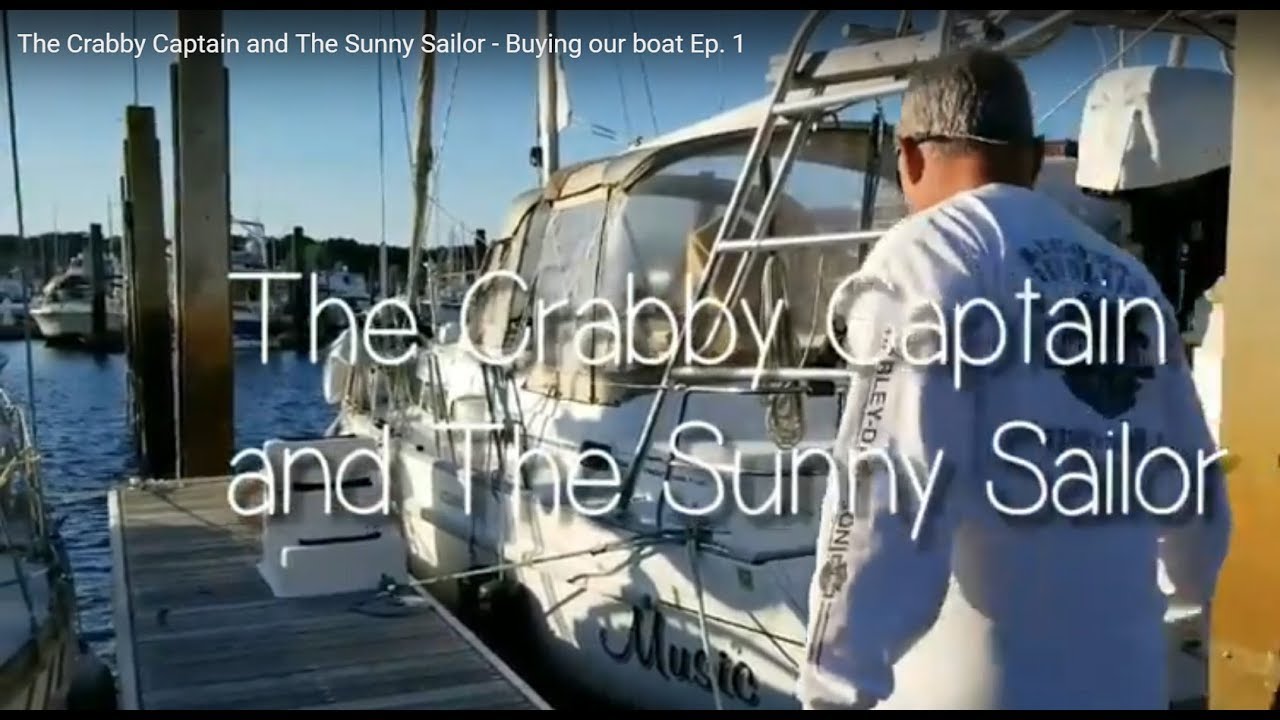 # 1 The Crabby Captain and The Sunny Sailor - Buying our boat Ep. 1 - Season 1