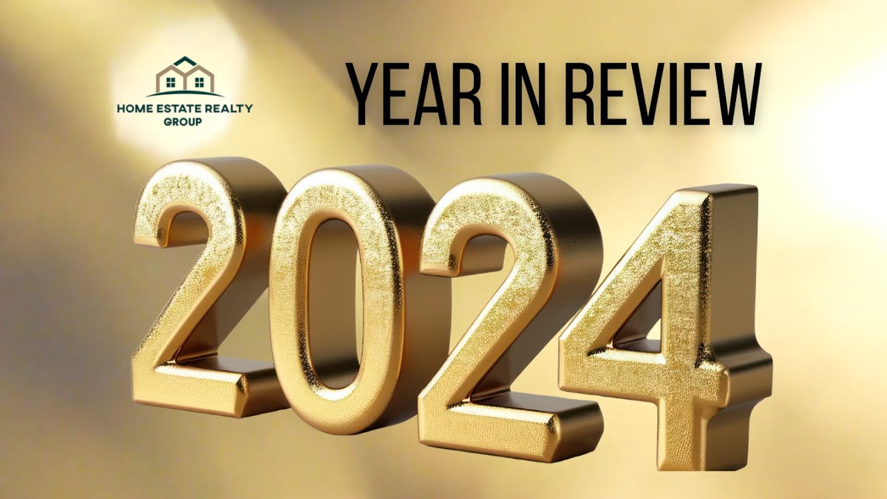 2024 Year in Review - Home Estate Realty - YouTube