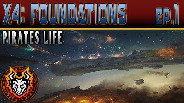 X4 Foundations (Pirates Life) - EP1 - 1.32 A New Beginning