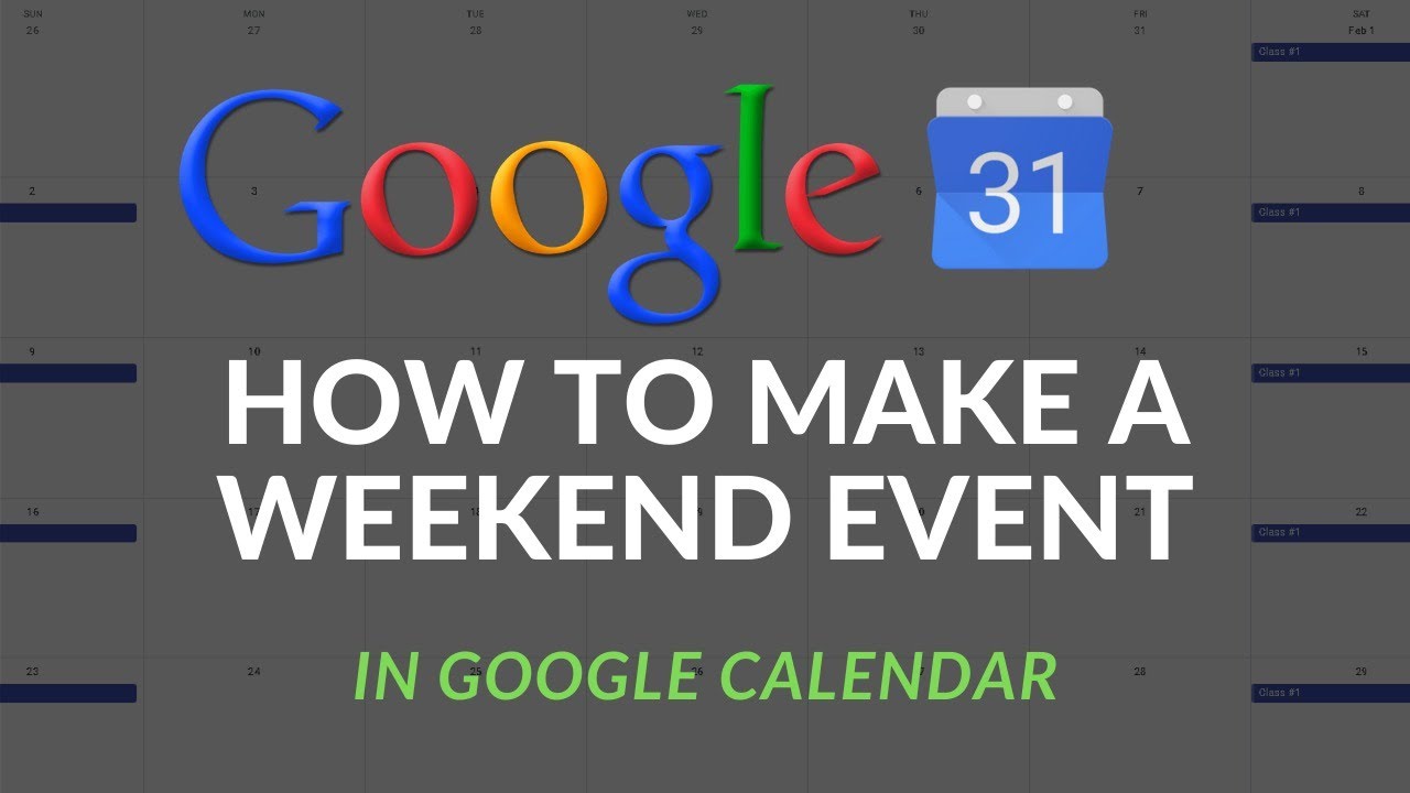 Google Weekend How to Make a Weekend Event Only in Google Calendar - YouTube
