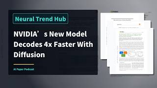 NVIDIA’s New Model Decodes 4x Faster With Diffusion