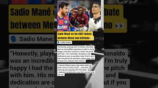 Sadio Mane Reveals His Goat between Messi Cristiano #shrots #cristianoronaldo #messi #football