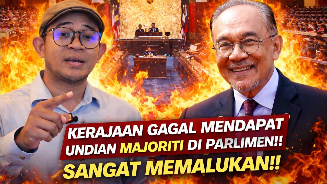 KERAJAAN GAGAL MENDAPAT UNDIAN MAJORITI DI PARLIMEN!! SANGAT MEMALUKAN!!