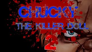 Playing Chucky The Killer Doll 2 